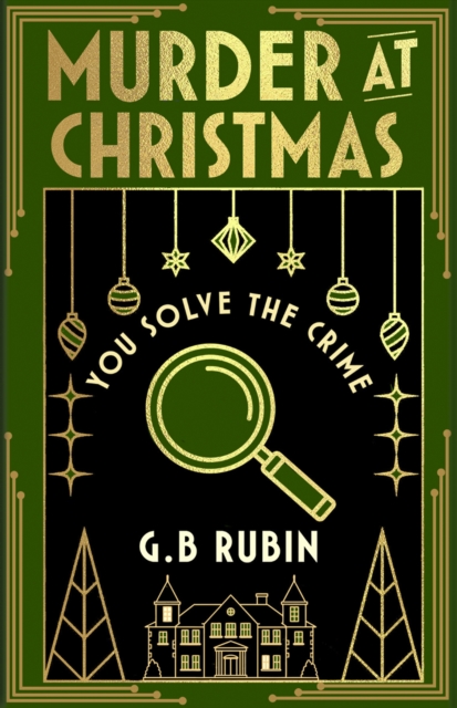 Murder at Christmas: You Solve the Crime : A cosy crime mystery in the style of a Choose Your Own Adventure by Rubin, G. B.