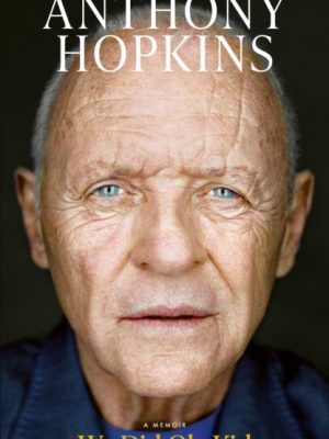 We Did Ok, Kid : A Memoir by Hopkins, Sir Anthony