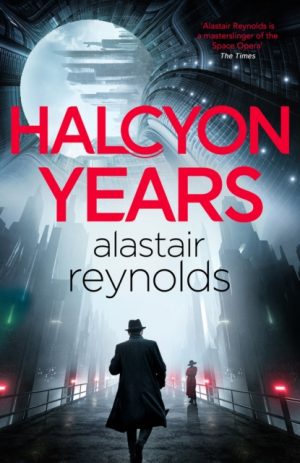 Halcyon Years by Reynolds, Alastair