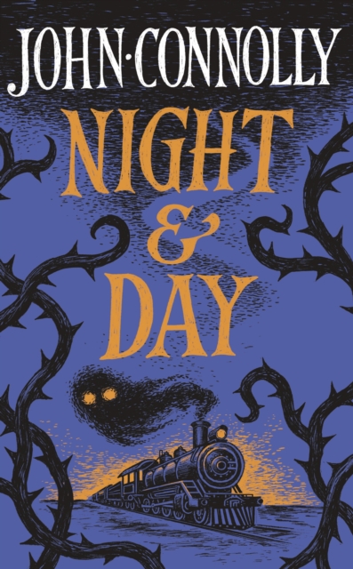 Night & Day : Brilliant new supernatural short stories from the acclaimed author of The Book of Lost Things by Connolly, John