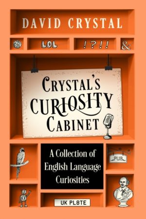 Crystal’s Curiosity Cabinet : An English Language Miscellany by Crystal, David