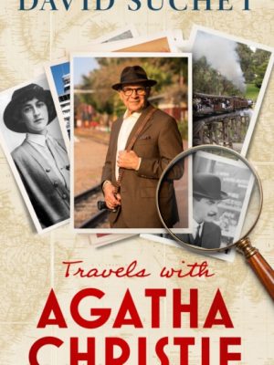 Travels with Agatha Christie by Suchet, David