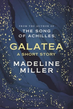 Galatea : The instant Sunday Times bestseller by Miller, Madeline