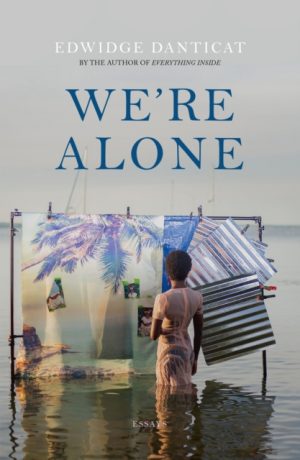 We're Alone : a Roxane Gay Book Club Pick, 2024 by Danticat, Edwidge