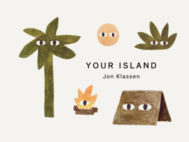 Your Island : A stylish first board book, perfect to gift babies and toddlers aged 0-3 from Jon Klassen, bestselling creator of I Want My Hat Back by Klassen, Jon