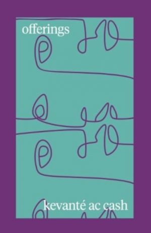 o f f e r i n g s by as cash, kevante