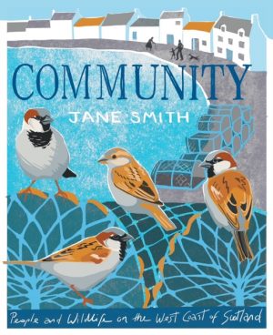 Community : People and Wildlife on the West Coast of Scotland by Smith, Jane