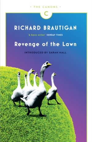 Revenge of the Lawn : Stories 1962-1970 by Brautigan, Richard