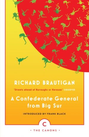 A Confederate General From Big Sur by Brautigan, Richard, Francis, Black