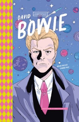Icongraphics - David Bowie : A Graphic Novel by Freschi, Brian