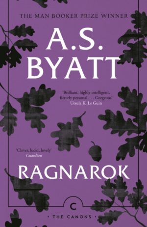 Ragnarok : The End of the Gods by Byatt, A.S.