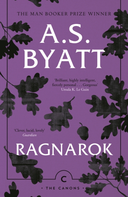 Ragnarok : The End of the Gods by Byatt, A.S.