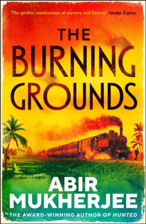 The Burning Grounds by Mukherjee, Abir