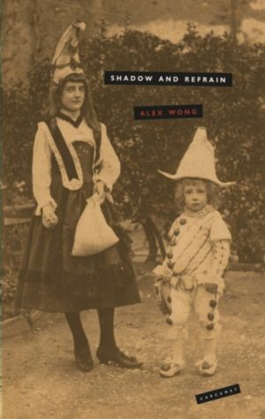 Shadow and Refrain by Wong, Alex