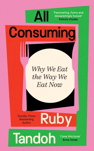 All Consuming : The instant Sunday Times bestseller by Tandoh, Ruby