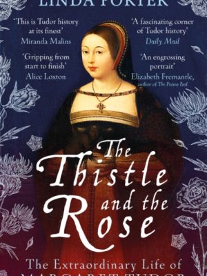 The Thistle and The Rose by Porter, Linda