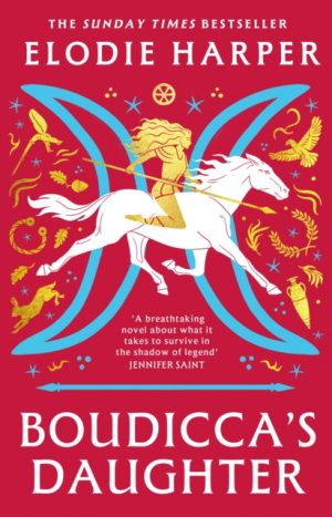 Boudicca's Daughter : THE INSTANT SUNDAY TIMES BESTSELLER by Harper, Elodie