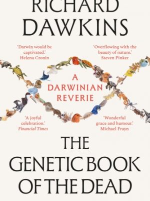 The Genetic Book of the Dead : A Darwinian Reverie by Dawkins, Richard
