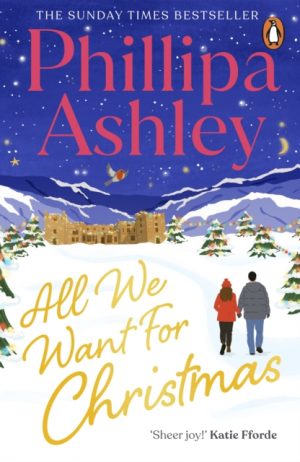 All We Want for Christmas by Ashley, Phillipa