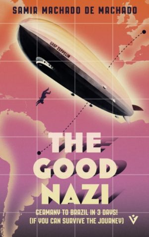 The Good Nazi by Machado, Samir Machado de