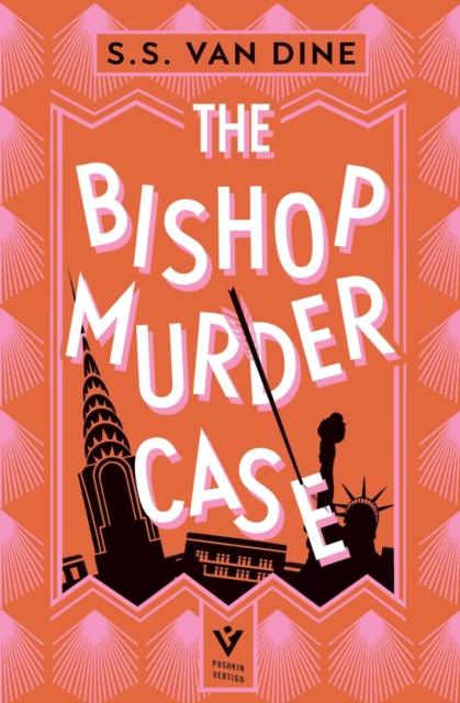 The Bishop Murder Case : The Classic Manhattan Puzzle Mystery by Van Dine, S. S.