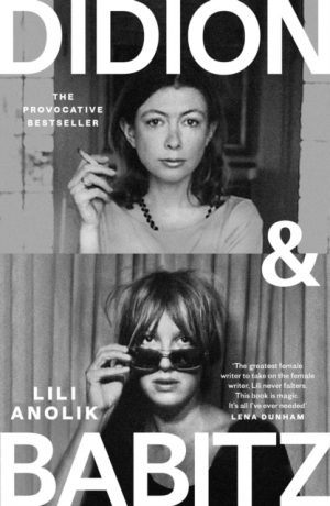 Didion & Babitz : A Belletrist Book Club pick by Anolik, Lili