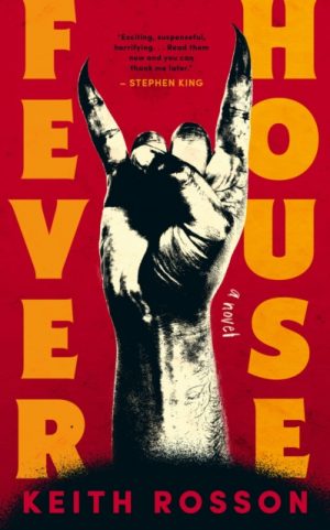 Fever House : Part One of the Fever House Duology by Rosson, Keith