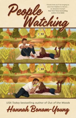 People Watching : The BRAND-NEW Small-Town, Strangers-to-Lovers Romance Full of Slow Burn and Emotional Heat from the bestselling author of OUT ON A LIMB! by Bonam-Young, Hannah