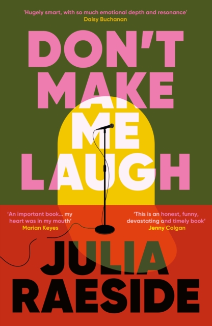 Don't Make Me Laugh : A darkly funny feminist novel about power, patriarchy and the women who fight back by Raeside, Julia