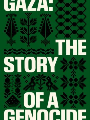 Gaza : The Story of a Genocide by Bhutto, Fatima