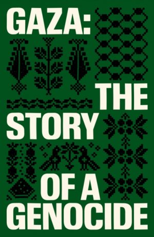 Gaza : The Story of a Genocide by Bhutto, Fatima