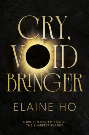 Cry, Voidbringer by Ho, Elaine