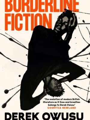 Borderline Fiction by Owusu, Derek