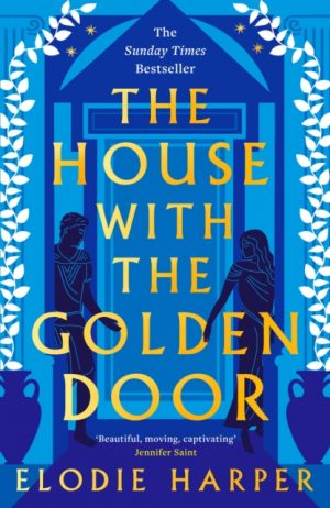 The House With the Golden Door : the unmissable second novel in the Sunday Times bestselling trilogy set in ancient Pompeii by Harper, Elodie