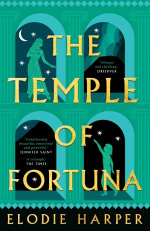 The Temple of Fortuna : the dramatic final instalment in the Sunday Times bestselling trilogy by Harper, Elodie