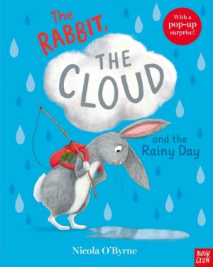 The Rabbit, the Cloud and the Rainy Day by O'Byrne, Nicola
