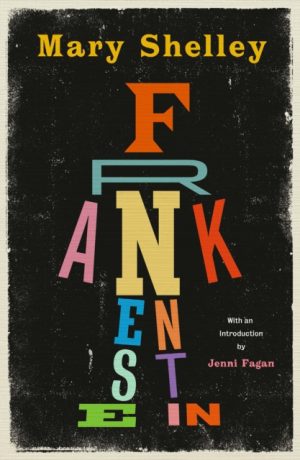 Frankenstein : New Edition of Mary Shelley’s Gothic Masterpiece, now a Major Movie from Guillermo del Toro by Shelley, Mary