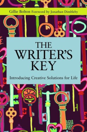 The Writer's Key : Introducing Creative Solutions for Life by Bolton, Gillie