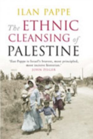 The Ethnic Cleansing of Palestine by Pappe, Ilan