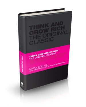 Think and Grow Rich : The Original Classic by Hill, Napoleon