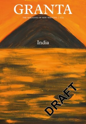 Granta 173 : India by Meaney, Thomas