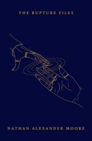 The Rupture Files by Moore, Nathan Alexander