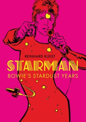 Starman : Bowie's Stardust Years by Kleist, Reinhard