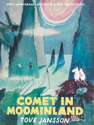 Comet in Moominland : 80th Anniversary Edition by Jansson, Tove