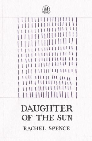 Daughter of the Sun by Spence, Rachel