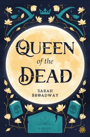 Queen of the Dead by Broadway, Sarah