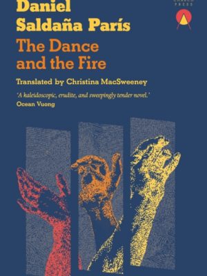 The Dance and the Fire by Saldana Paris, Daniel