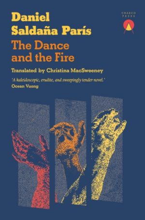 The Dance and the Fire by Saldana Paris, Daniel