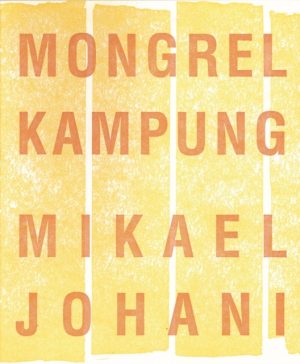 Mongrel Kampung by Johani, Mikael