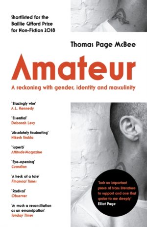 Amateur : A Reckoning With Gender, Identity and Masculinity by McBee, Thomas Page
